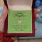 To My Daughter for Ever Love necklace from MOM!
